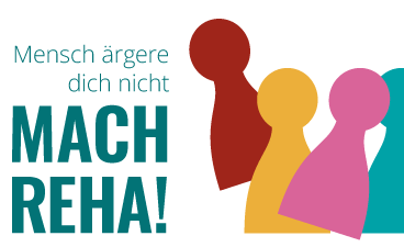 Mensch ärgere dich nicht. MACH REHA! 