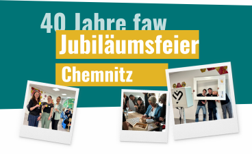 Symbolbild 40 Jahre faw: Schriftzug „Jubiläumsfeier Chemnitz“ und 3 Bilder mit Impressionen vom Tag